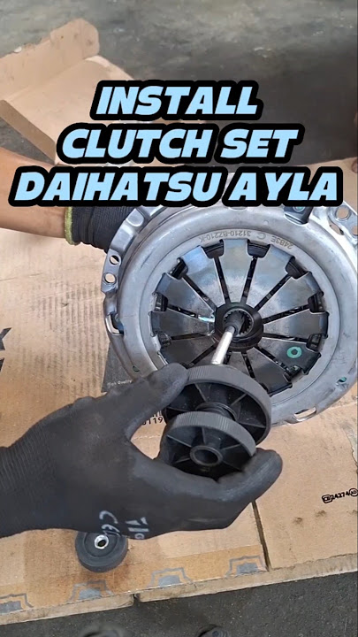 INSTALL CLUTCH SET #daihatsuayla #daihatsu #clutch #clutchsystem #agyaaylaindonesia #automobile