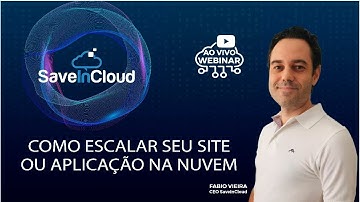 Como escalar seu site ou aplicação na nuvem | SaveinCloud