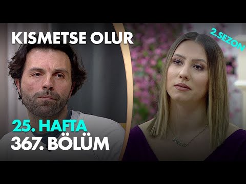 Kısmetse Olur 25. Hafta 367. Bölüm - Full Bölüm