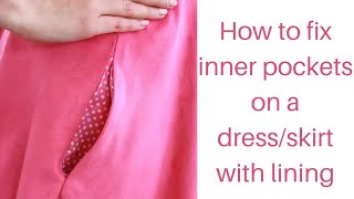 How to fix inner pockets on a dress/skirt with lining.