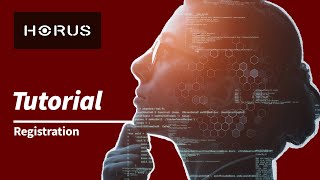 Horus Tutorials | Episode #1 β Registration