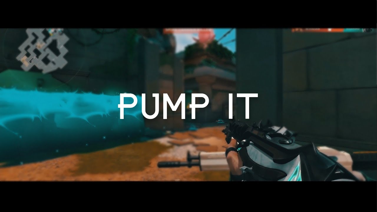 Pump It - Valorant Edit