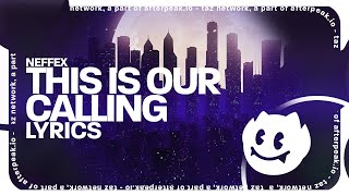NEFFEX - This Is Our Calling (Lyrics)