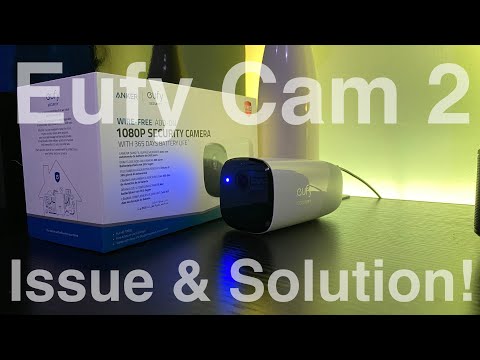 Eufy Cam 2 issue & Eufy’s Customer Service