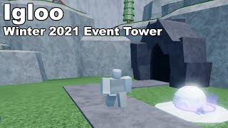 Igloo: Winter 2021 Event Tower│NPC Tower Defense