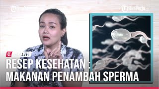 🔵 4 Jenis Makanan Penambah Sperma