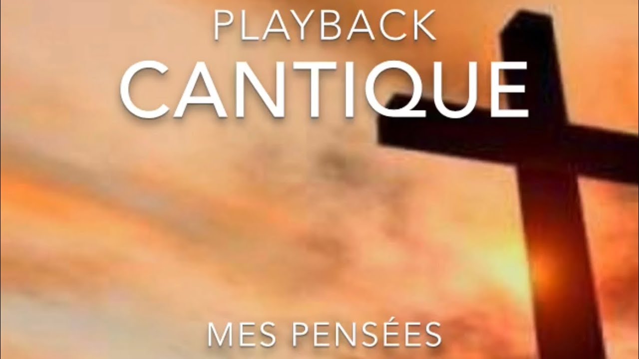 Playback-Cantique Mes Pensées