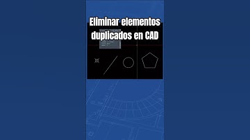 ¿Cómo eliminar elementos duplicados en CAD?
