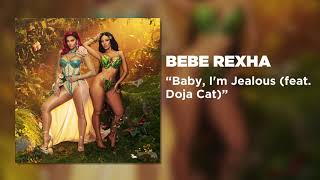 Bebe Rexha - Baby, I&#39;m Jealous (feat. Doja Cat) [Official Audio]