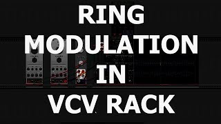 Ring Modulation explained in VCV Rack - Tutorial for ambient music