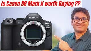Canon R6 Mark II - Best Camera for Photos and Videos ?