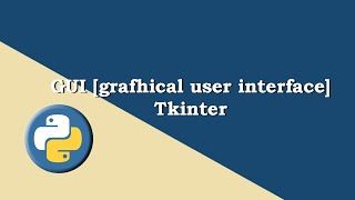 Python Tkinter GUI Tutorial