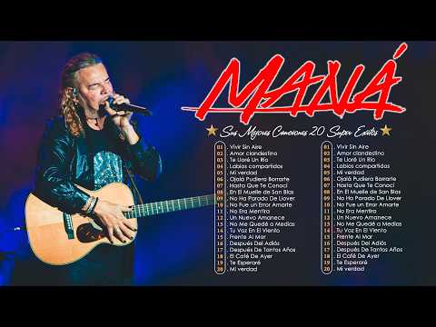 GRANDES ÉXITOS DE MANÁ 🌹 Mana Éxitos Mix 30 Super Éxitos Románticas Inolvidables 🌹 Éxitos Escuchados