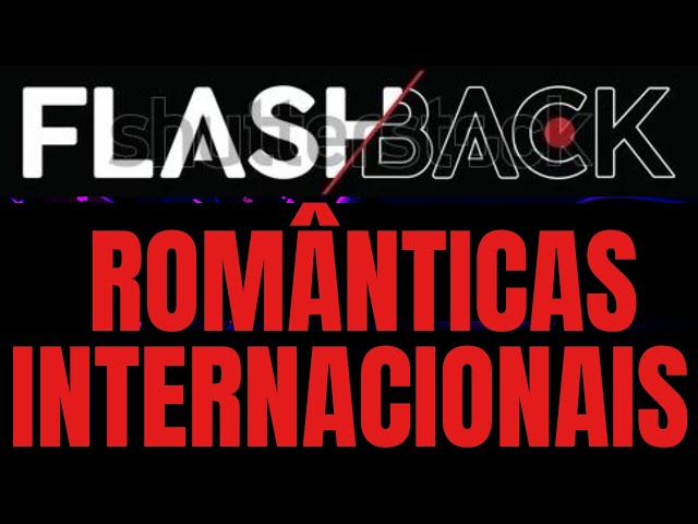 🎶🎶FLASHBACK ROMÂNTICAS INTERNACIONAIS BEST ROMANTIC LOVE SONGS class=
