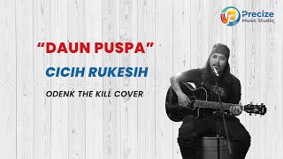 Daun Puspa (Dipopulerkan Oleh Ressy Kania Dewi) COVER - Odenk The Kill