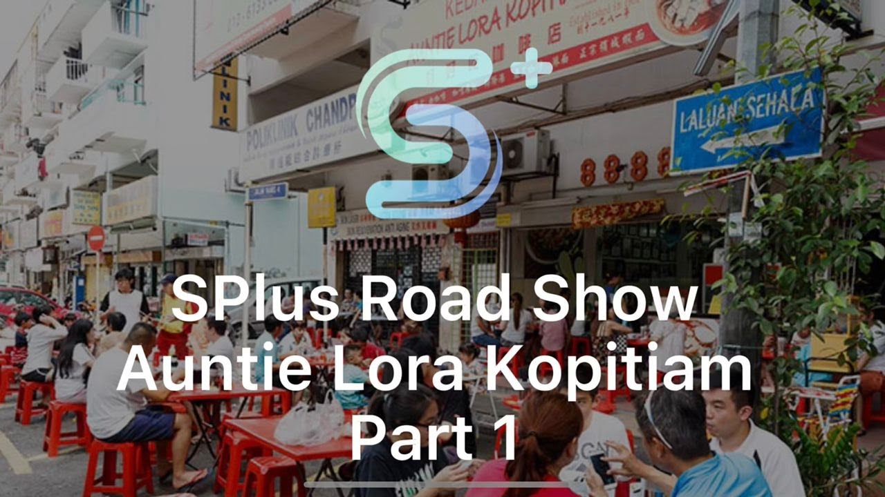 Splus Road Show Auntie Lora Kopitiam Part 1 Youtube