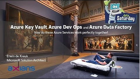 DataSaturdayNL 2019 Azure Key Vault, Azure Dev Ops and Azure Data Factory