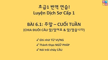 [Bài 6 - Phần 1] Giải Bài tập luyện dịch Tiếng Hàn Sơ Cấp 1