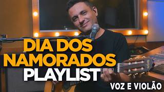 Dia dos Namorados - Playlist - Românticos - As Melhores - Patrício Gontijo Voz e Violão