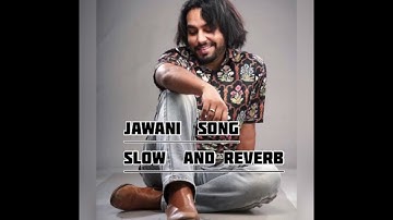 JAWANI SONG SLOW AND REVERB || SIMAR DORAHA|| song edit by@sk_editor0
