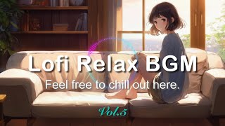 Lofi Radio 『Lofi Relax BGM Vol.5』TOKYO | Background music / チルアウト / リラックス / 睡眠 / ヒーリング / 癒し音楽 / ソング