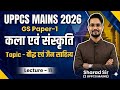 GS PAPER-1 कला एवं संस्कृति || UPPCS MAINS 2026 || बौद्ध एवं जैन साहित्य || UPPCS PRE &amp; MAINS Notes