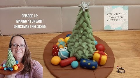 The Twelve Trees of Christmas | Episode 10 | Fondant Christmas Tree cake topper | Modelling