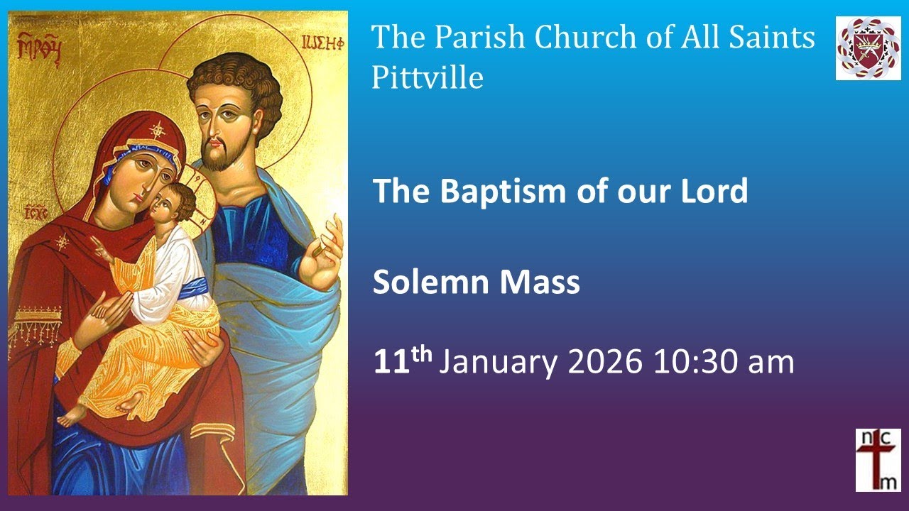 All Saints The Baptism of our Lord Solemn Mass Sunday 11th January 2026 ...