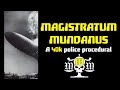 THE MAGISTRATUM MUNDANUS: EPISODE 18 - The Zeppelin Heist.