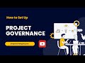 How to Setup up Project Governance || Key Factor for Project Success