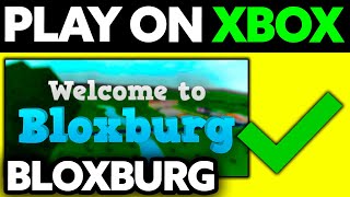 How To Play Bloxburg on XBOX (2024)