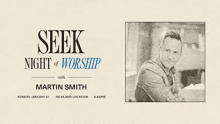 SEEK Night of Worship with Martin Smith by Radiant Church 4,164 views 4 months ago 1 hour, 27 minutes