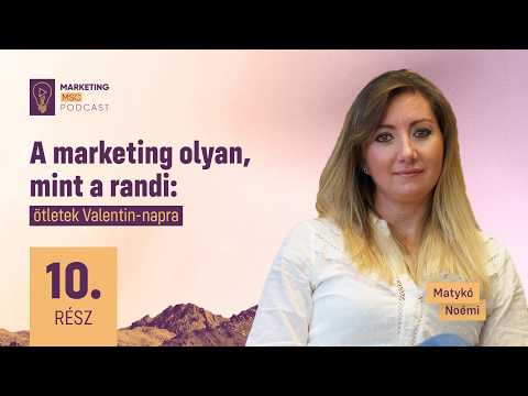 A marketing olyan, mint a randi: ötletek Valentin-napra | Marketing MSc podcast 10.