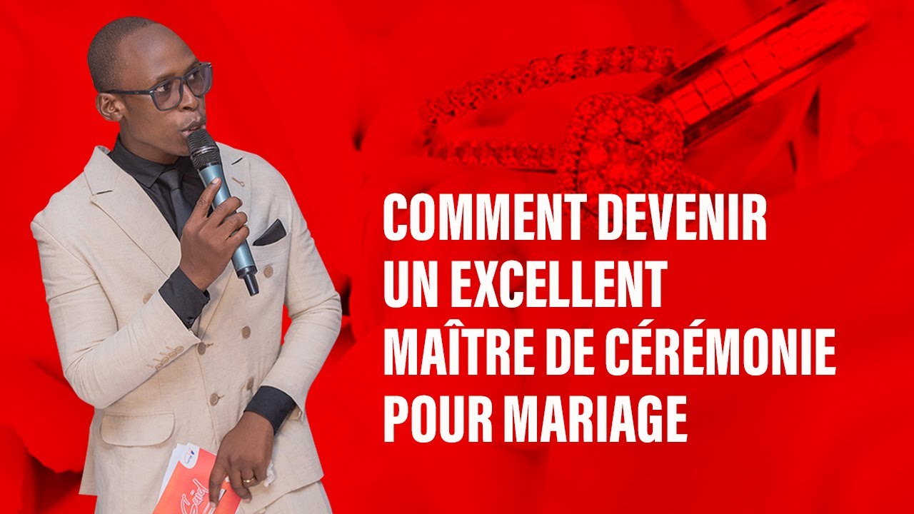 COMMENT DEVENIR UN EXCELLENT MAITRE DE CEREMONIE POUR MARIAGE - YouTube