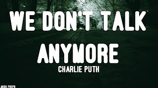 Charlie Puth - We Don't Talk Anymore (Lyrics) feat. Selena Gomez
