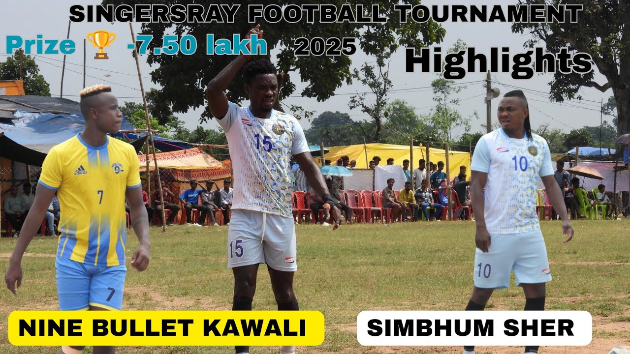 NINE BULLET KAWALI 🆚 SHIMBHUM SHER || HIGHLIGHTS|| SINGERSRAY FOOTBALL TOURNAMENT 2025