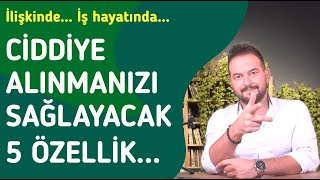 İnsanlarin Si̇zi̇ Ci̇ddi̇ye Almasi İçi̇n Yapmaniz Gereken 5 Şey