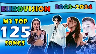 Eurovision Song Contest: My Top 125 Songs (2003-2024) I All Time