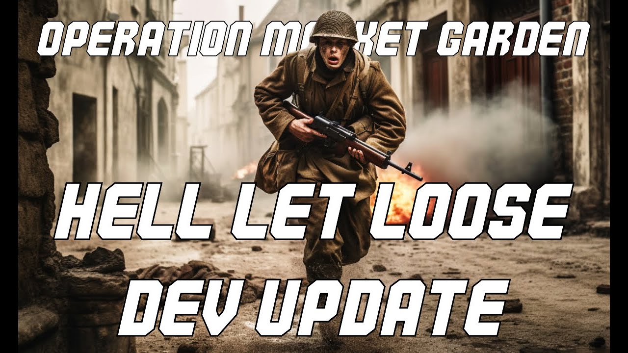 Hell Let Loose Dev Brief #186- Operation Market Garden CONFIRMED.. but ...