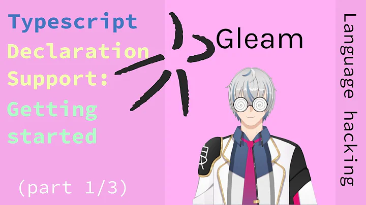 Hacking on Gleam: Adding Typescript definition support