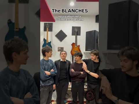 The BLANCHES - Intervista
