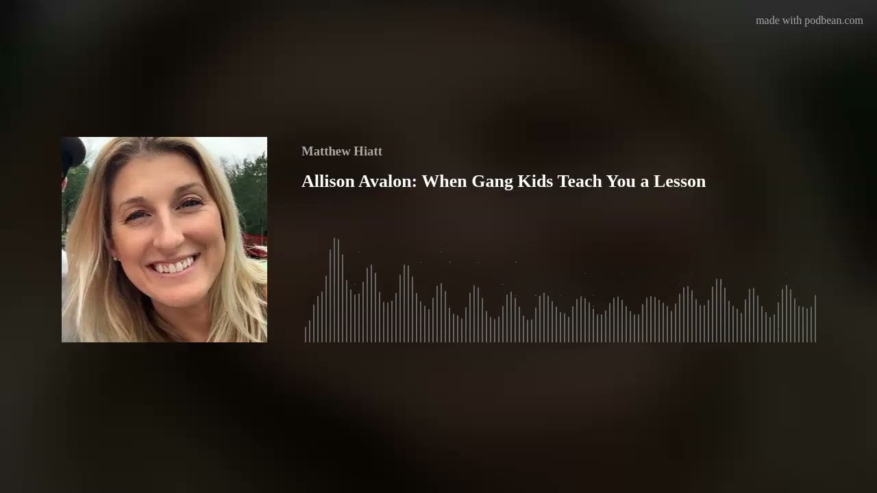 Allison Avalon: When Gang Kids Teach You a Lesson