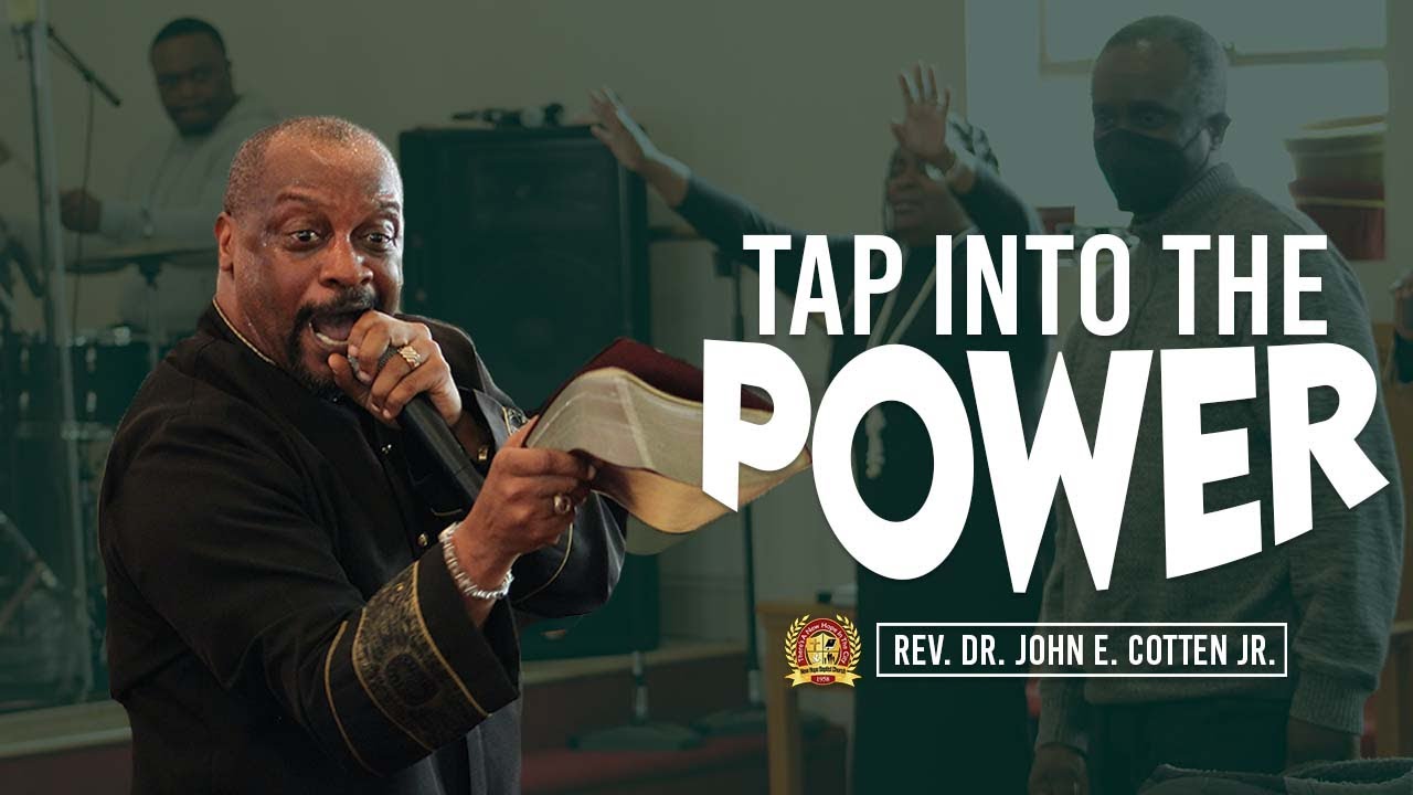 "Tap into the Power" - Rev. Dr. John E. Cotten Jr.