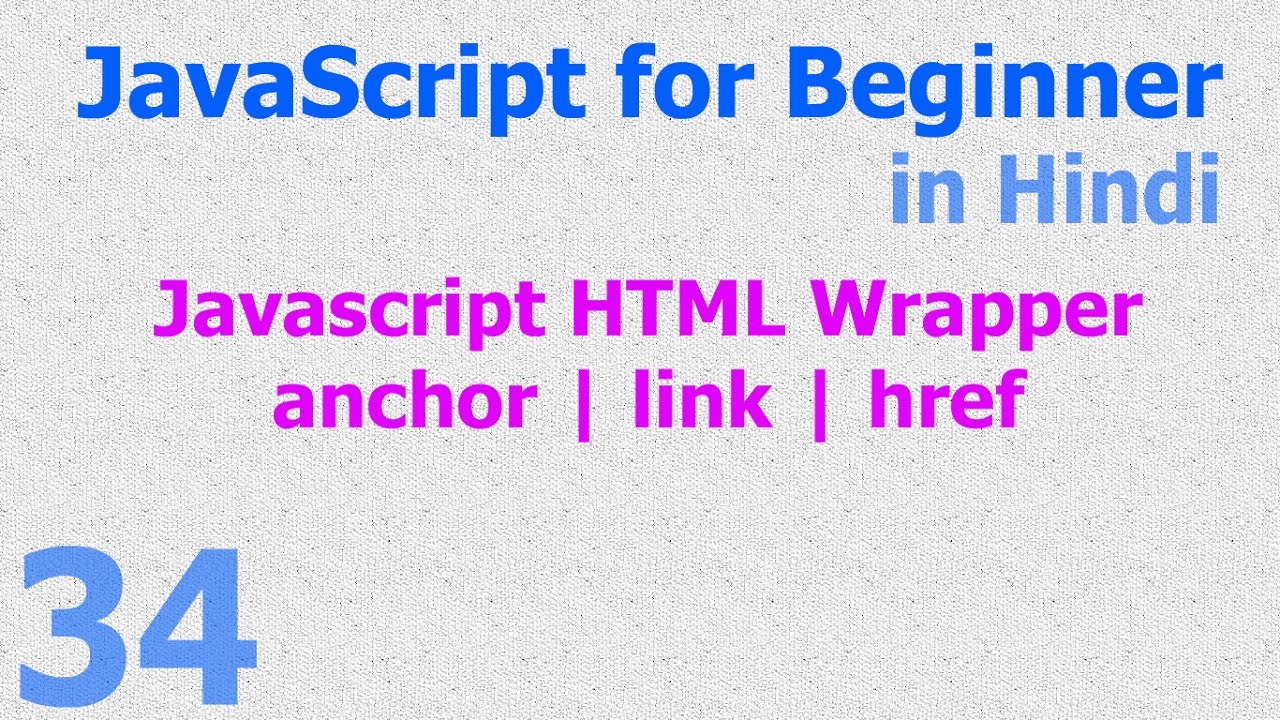 34 JavaScript Beginner Tutorials HTML Wrapper anchor link Hindi