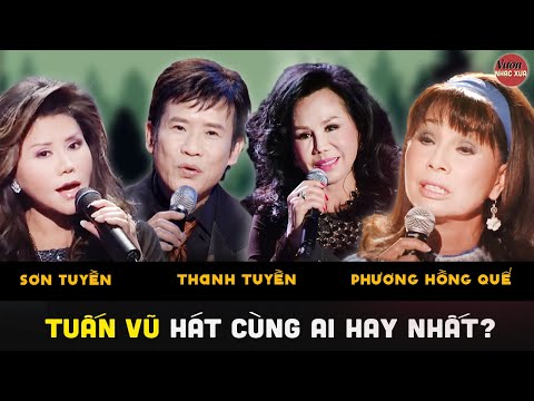 So Tài Song Ca | Tuấn Vũ Hát Cùng Ai Hay Nhất? | Sơn Tuyền, Thanh Tuyền, Phương Hồng Quế