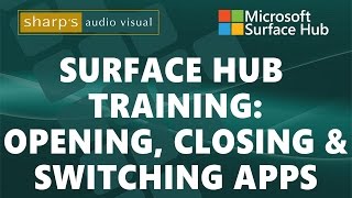Surface Hub - Opening, Closing and Switching Apps