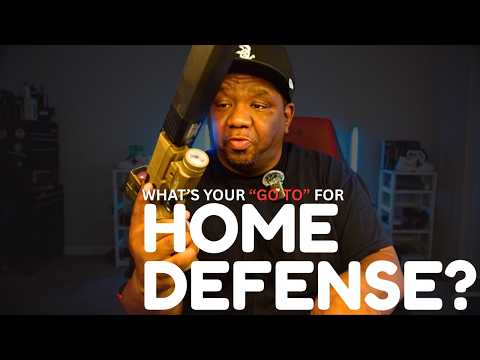 WHAT'S YOUR "GO TO" FOR HOME DEFENSE?