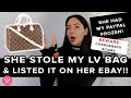 Storytime: SHE DID A CHARGEBACK & THEN LISTED MY LOUIS VUITTON ON HER EBAY ACCOUNT!