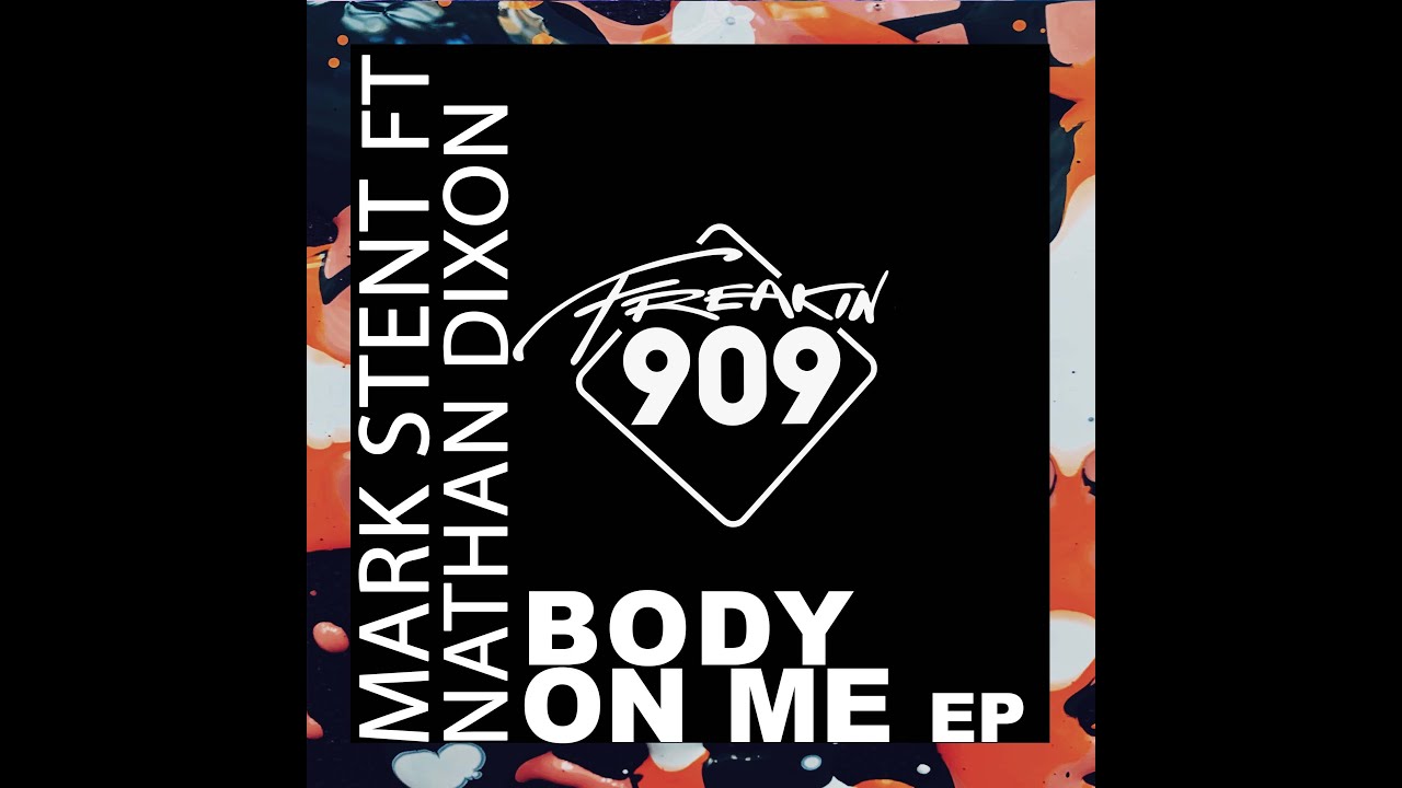 Mark Stent ft Nathan Dixon Body On Me YouTube