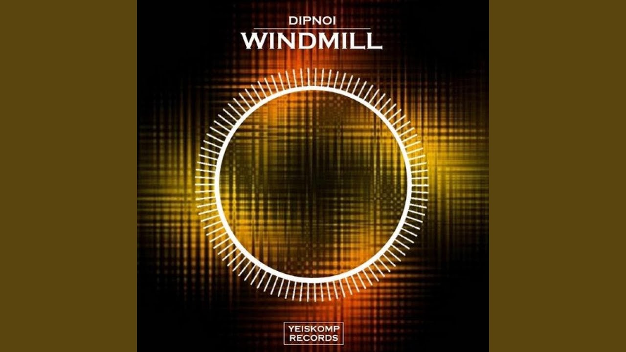 Watch Windmill (Original Mix) on YouTube Watch Windmill (Original Mix) on YouTube